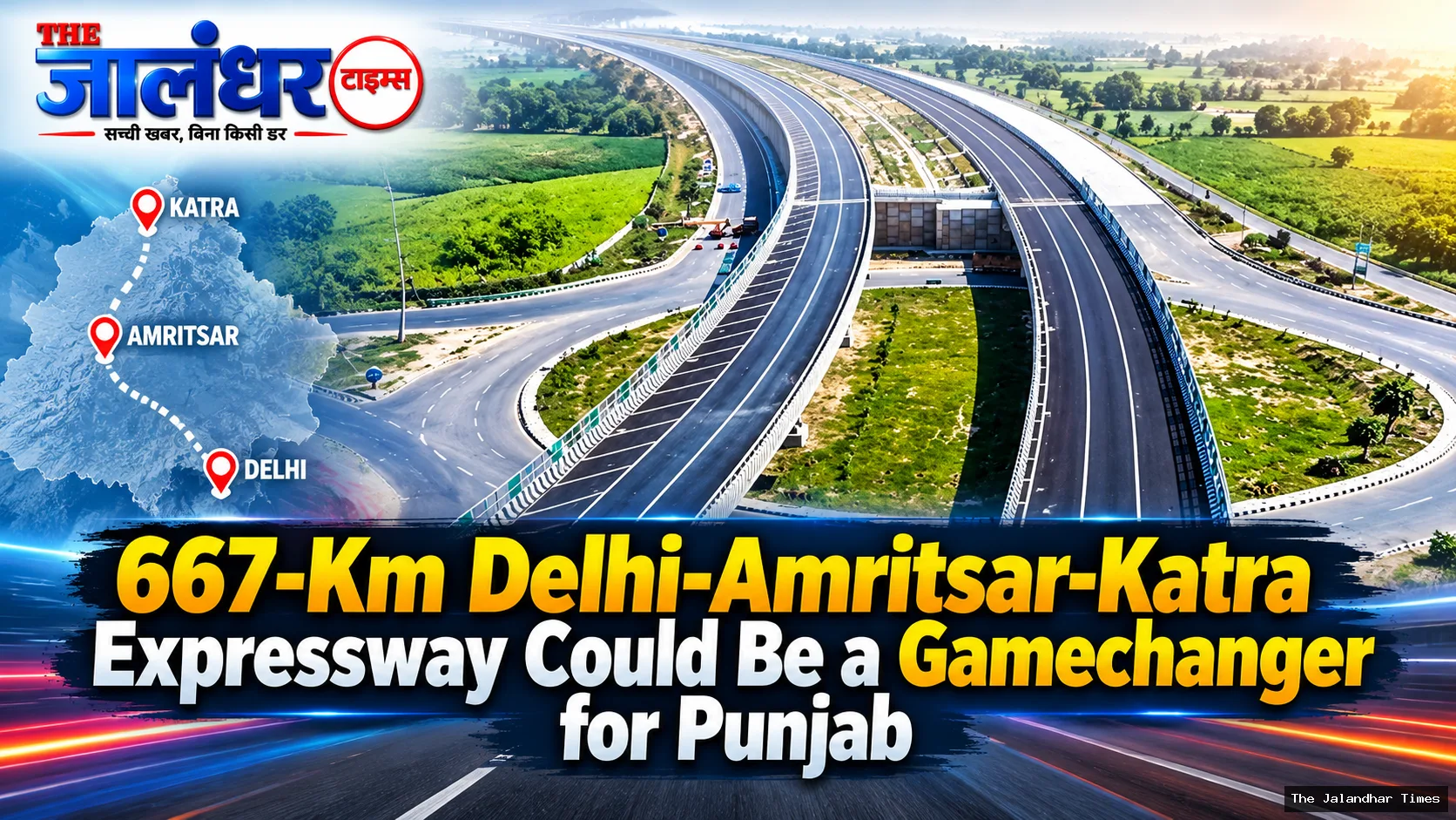 Delhi-Amritsar-Katra Expressway project improving road connectivity across Punjab
