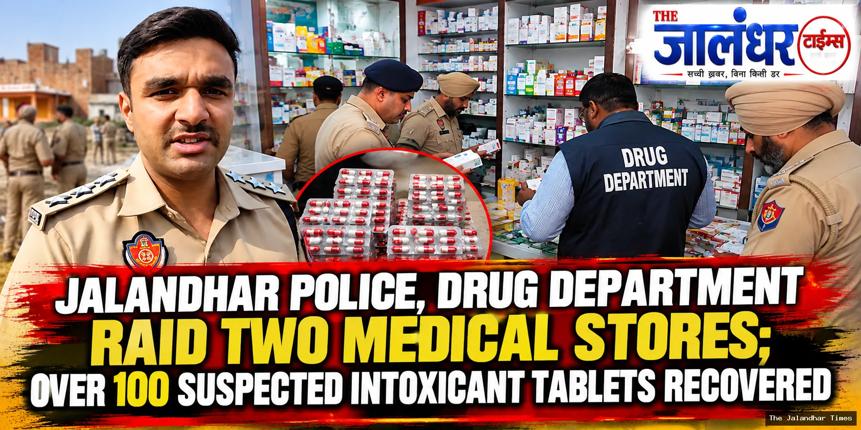 Police and Drug Department raid two medical stores in Jalandhar and recover suspected intoxicant tablets